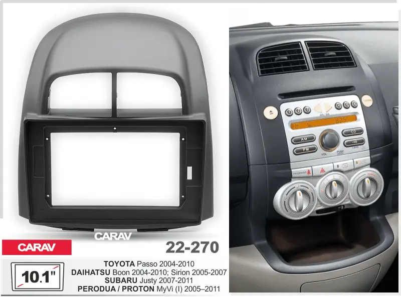 CARAV 22-270 - SUBARU Justy 2007-2011 / TOYOTA Passo 2004-2010 / DAIHATSU Boon 2004-2010; Sirion 2005-2007 (10.1")