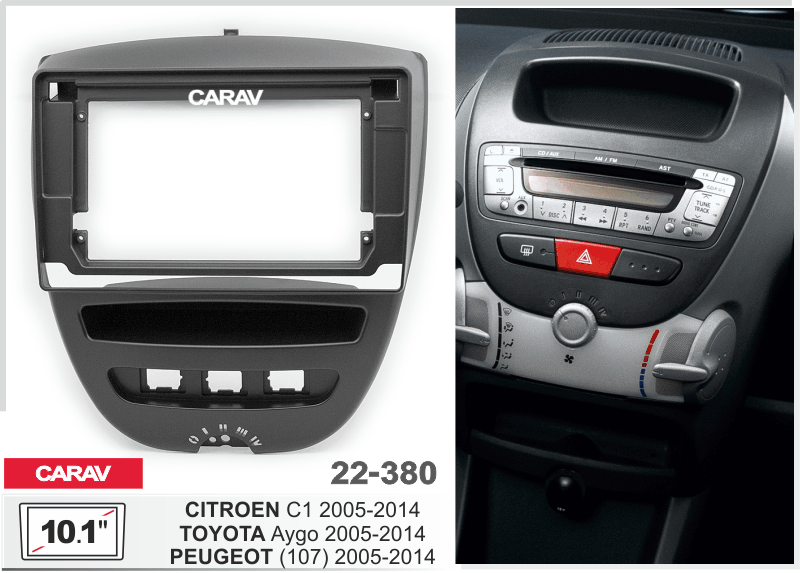 CARAV 22-380 - PEUGEOT (107) 2005-2014 / TOYOTA Aygo 2005-2014 / CITROEN C1 2005-2014 (10.1")